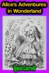 Alice's Adventures in Wonderland - Lewis Carroll