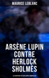 Arsène Lupin contre Herlock Sholmès: Les aventures du gentleman-cambrioleur