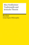 Traditionelle und kritische Theorie. [Great Papers Philosophie]