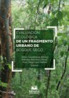 Evaluación ecológica de un fragmento urbano de bosque seco