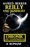 Reilly und Sunfrost: Chronik der Sternenkrieger 8 Romane