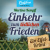 Einkehr zum tödlichen Frieden - Ein Eifel-Krimi, Band 1 (ungekürzt)