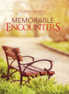 Memorable Encounters