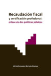 Recaudación fiscal y certificación profesional: enlace de dos políticas públicas