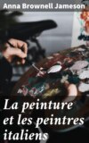 La peinture et les peintres italiens