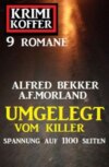 Umgelegt vom Killer: Krimi Koffer 9 Romane