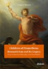 Children of Prometheus: Romanticism and Its Legacy