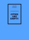 Cities are empty