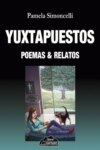 Yuxtapuestos, poemas & relatos