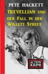 Trevellian und der Fall in der Willett Street: Action Krimi