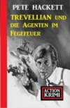 Trevellian und die Agenten im Fegefeuer: Action Krimi