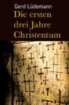 Die ersten drei Jahre Christentum