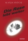 Die Rose lebt weiter