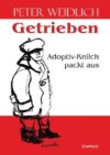 Getrieben - Adoptiv-Knilch packt aus