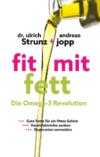 Fit mit Fett: Die Omega-3-Revolution