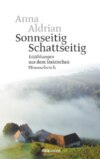 Sonnseitig. Schattseitig.