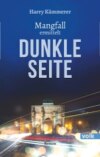 Dunkle Seite - Mangfall ermittelt