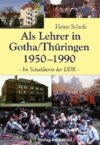 Als Lehrer in Gotha/Thüringen 1950–1990