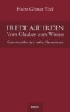 Friede auf Erden - Vom Glauben zum Wissen