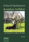 Kreation Vollblut – das Rennpferd eroberte die Welt