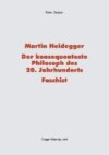 Martin Heidegger – Der konsequenteste Philosoph des 20. Jahrhunderts – Faschist