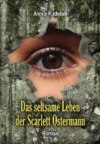 Das seltsame Leben der Scarlett Ostermann