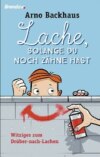 Lache, solange du noch Zähne hast