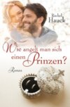 Wie angelt man sich einen Prinzen?