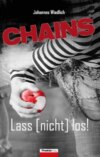 CHAINS Lass [nicht] los!