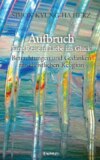 Aufbruch – Eine Reise in Liebe ins Glück