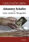 Johannes Schaller – eine andere Biografie