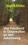 Von Friedland in Ostpreußen an den Jakobsweg