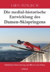 Die medial-historische Entwicklung des Damen-Skispringens