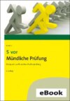 5 vor Mündliche Prüfung