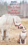 Das Leben ist ein Ponyhof