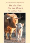 Du, das Tier - Du, der Mensch