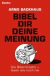 Bibel dir deine Meinung