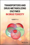 Transporters and Drug-Metabolizing Enzymes in Drug Toxicity