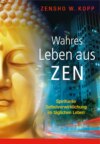 Wahres Leben aus Zen