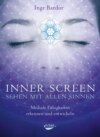 Inner Screen - Sehen mit allen Sinnen