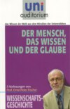 Der Mensch, das Wissen und der Glaube