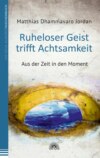 Ruheloser Geist trifft Achtsamkeit