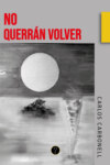 No querrán volver