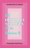 Mi historia secreta de la música. II