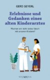 Erlebnisse und Gedanken eines alten Kinderarztes