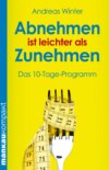 Abnehmen ist leichter als Zunehmen. Das 10-Tage-Programm