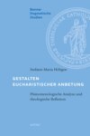 Gestalten eucharistischer Anbetung