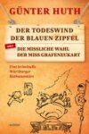 Der Todeswind der blauen Zipfel oder Die missliche Wahl der Miss Grafeneckart