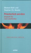 Priesterlich werden - Anspruch für Laien und Kleriker