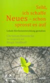 "Seht, ich schaffe Neues - schon sprosst es auf "